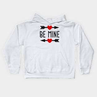 Be Mine Valentine's Day Gift Kids Hoodie